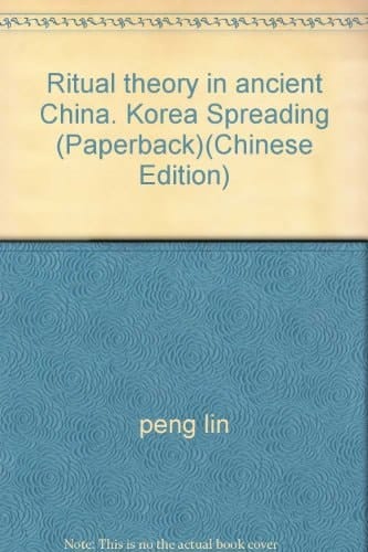 Ritual theory in ancient China, Korea Spreading (Paperback)