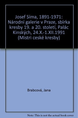 Josef Šíma, 1891-1971 Národní galerie v Praze, sbírka kresby 19. a 20. století, Palác Kinských, 24.X.-1.XII.1991