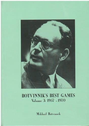 Botvinnik's Best Games 1957-1970 : (analytical & Critical Works)