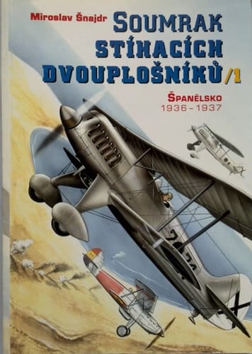 Soumrak Stihacich Dvouplosniku / 1; Spanelsko 1936-1937