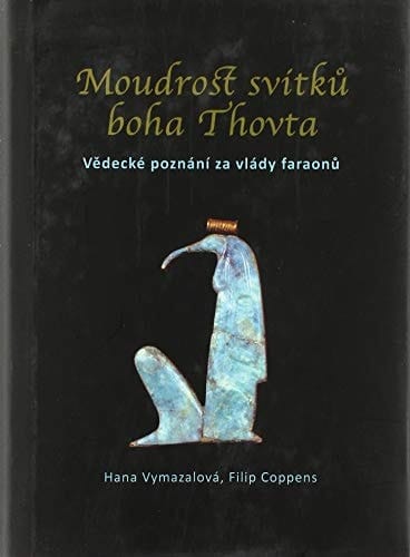 Moudrost svitků boha Thovta vědecké poznání za vlády faraonů