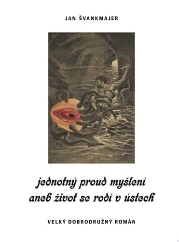 Jednotný proud myšlení aneb život se rodí v ústech Velký dobrodružný román
