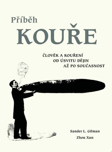 Příběh kouře Člověk a kouření od úsvitu dějin až po současnost