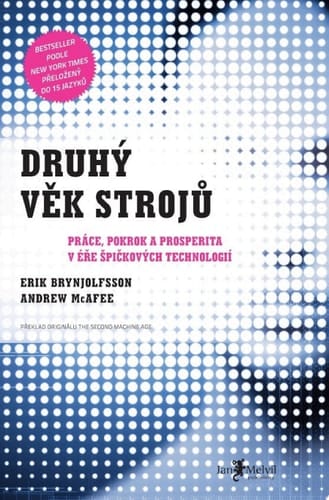 Druhý věk strojů Práce, pokrok a prosperita v éře špičkových technologií