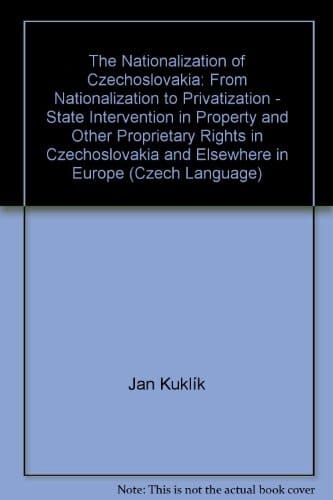 Znárodněné Československo od znárodnění k privatizaci - státní zásahy do vlastnických a dalších majetkových práv v Československu a jinde v Evropě