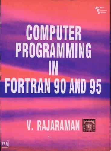 COMPUTER PROGRAMMING IN FORTRAN 90 AND 95