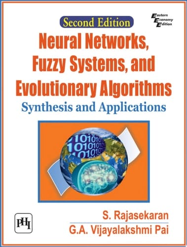 NEURAL NETWORKS, FUZZY SYSTEMS AND EVOLUTIONARY ALGORITHMS : SYNTHESIS AND APPLICATIONS