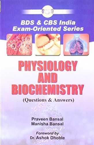 BDS & CBS India Exam-Oriented Series Physiology & Biochemistry: Questions & Answers (PB)
