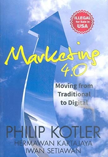 Marketing 4.0: Moving From Traditional to Digital [Apr 15, 2017] Kotler, Philip