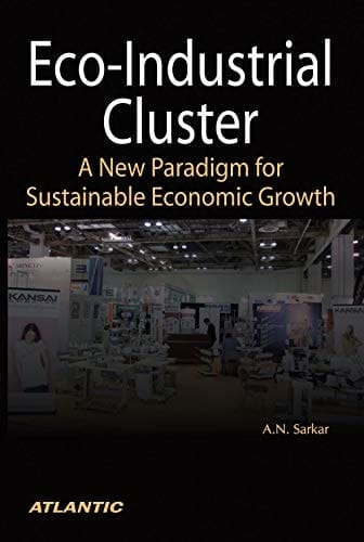 Eco-industrial Cluster A New Paradigm for Sustainable Economic Growth
