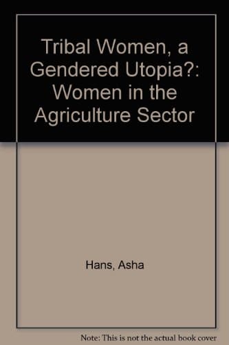 Tribal Women A Gendered Utopia?