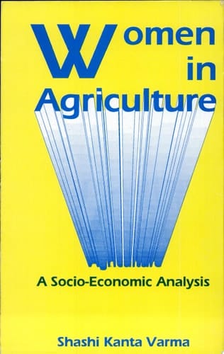 Women in Agriculture A Socio-economic Analysis