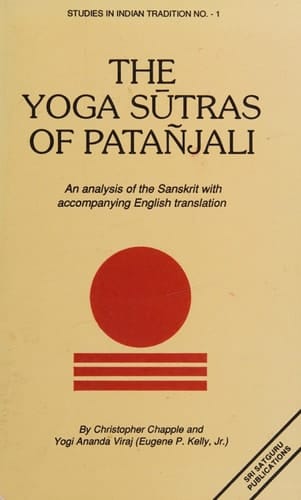 Yoga Sutras of Patanjali: An Analysis of the Sanskrit with Accompanying English Translation (Studies in Indian tradition)