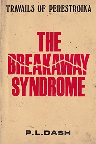 Travails of Perestroika, the breakaway syndrome