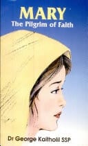 Mary: The Pilgrim Of Faith