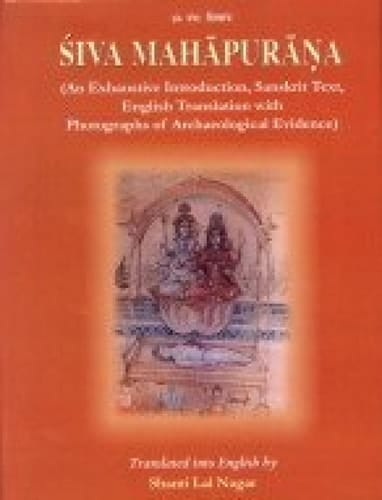 Siva Mahapurana (An Exhaustive Introduction, Sanskrit Text, English Translation with Photographs of Archaeological Evidence) 3 Volume Set