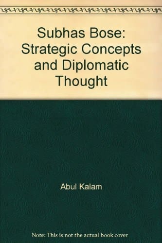Subhas Bose: Strategic Concepts and Diplomatic Thought