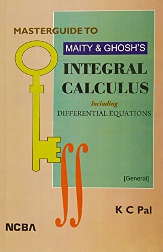 Masterguide to Maity & Ghosh's Integral Calculus Including Differential Equations