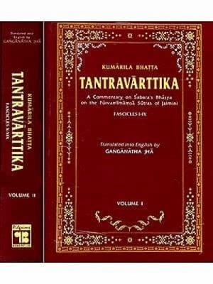 Tantravārttika A Commentary on Śabara's Bhāṣya on the Pūrvamīmāṃsā Sūtras of Jaimini