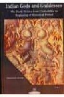 Indian Gods and Goddesses (vol-1) The Early Deities from Chalcolithic to Beginning of ...