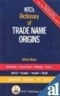 Ntc'S Dictionary Of Trade Name Origins