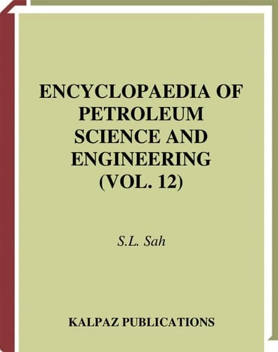 Encyclopaedia Of Petroleum Science And Engineering, Vol. 12