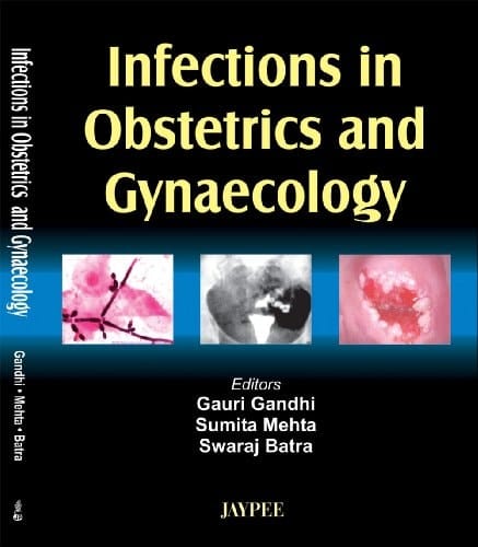 Infections in Obstetrics and Gynaecology by Gandhi