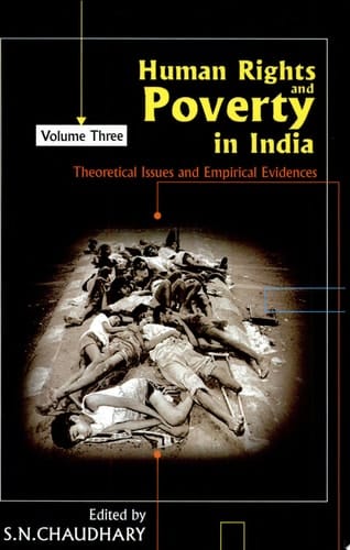 Human Rights And Poverty In India: Theoretical Issues And Empirical Evidences (in 5 Volumes)