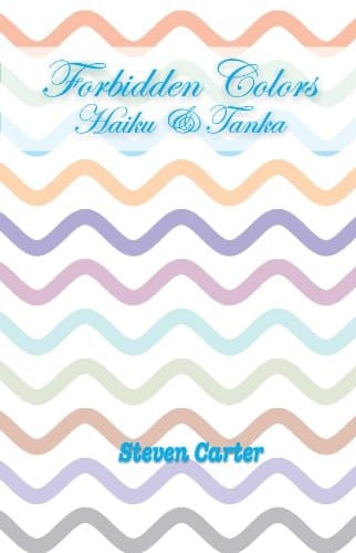 Forbidden Colors - Haiku & Tanka