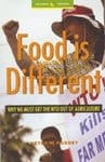 Food is Different Why We Must Get the WTO Out of Agriculture