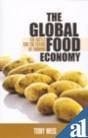The Global Food Economy : Examines the Human and Ecological Cost of what We Eat.