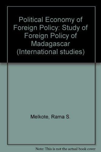 Political Economy of Foreign Policy A Study of Foreign Policy of Madagascar