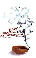 Rape, Regret & Retribution