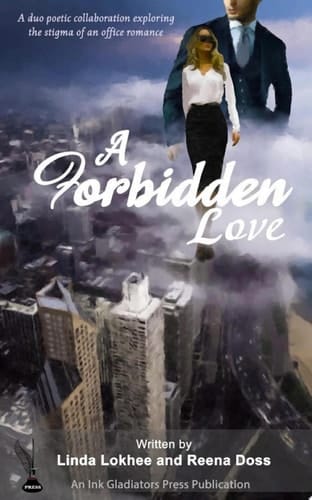 A Forbidden Love A duo poetic collaboration exploring the stigma of an office romance
