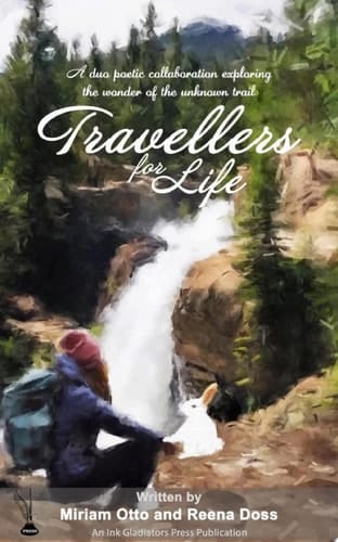 Travellers For Life A duo poetic collaboration exploring the wonder of the unknown trail