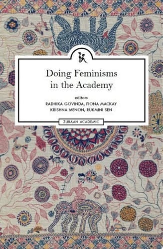 Doing Feminisms in the Academy Identity, Institutional Pedagogy and Critical Classrooms in India and the UK