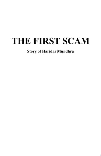 The First Scam A Detailed Story Of Haridas Mundhra