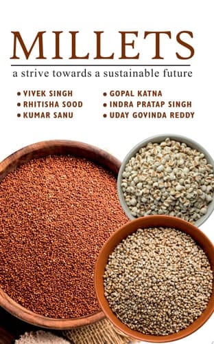 Millets: A Strive Towards a Sustainable Future