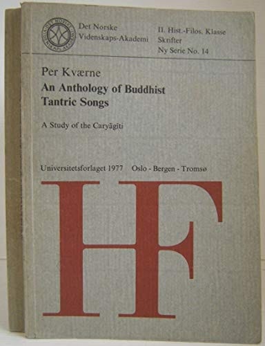 An Anthology Of Buddhist Tantric Songs: A Study Of The Caryagiti