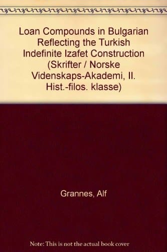 Loan Compounds in Bulgarian Reflecting the Turkish Indefinite Izafet-construction