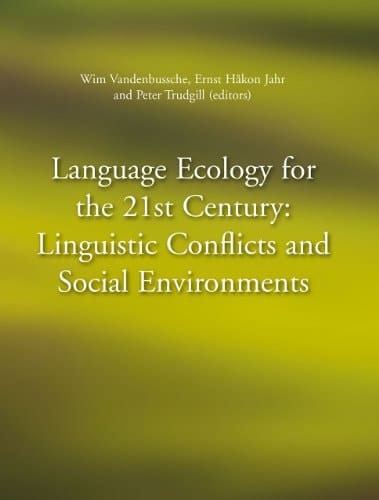 Language Ecology for the 21st Century Linguistic Conflicts and Social Environments