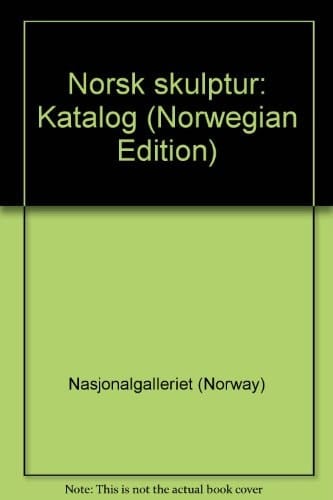 Nasjonalgalleriet. Norsk skulptur. Katalog