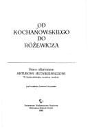 Od Kochanowskiego do Różewicza: Prace ofiarowane Arturowi Hutnikiewiczowi w siedemdziesiątą rocznicę urodzin (Polish Edition)