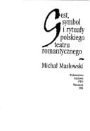 Gest, symbol i rytuały polskiego teatru romantycznego (Polish Edition)