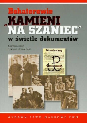 Bohaterowie "Kamieni na szaniec" w świetle dokumentów