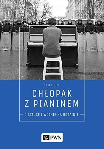 Chłopak z pianinem o sztuce i wojnie na Ukrainie