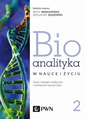 Bioanalityka w nauce i życiu Nowe strategie analityczne i rozwiązania aparaturowe. 2