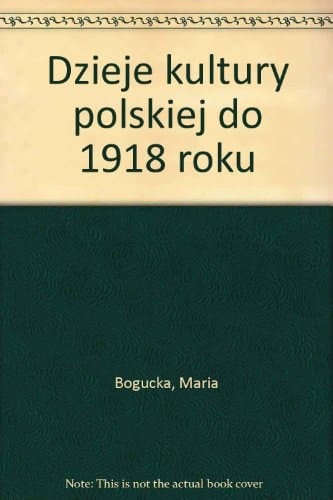 Dzieje kultury polskiej do 1918 roku (Polish Edition)