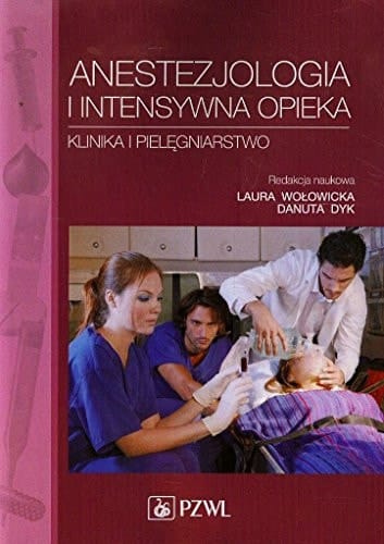 Anestezjologia i intensywna opieka klinika i pielęgniarstwo