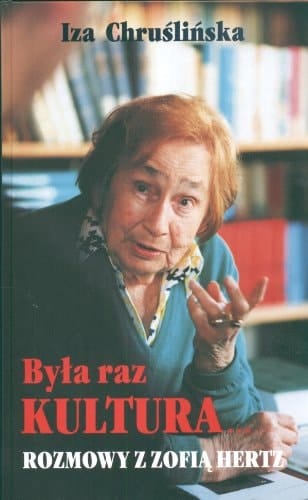 Była raz kultura-- rozmowy z Zofią Hertz
